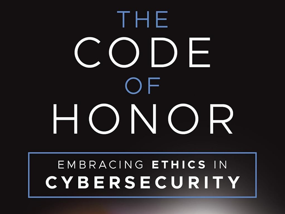 A black background with the text: "The code of honor - embracing ethics in cybersecurity."