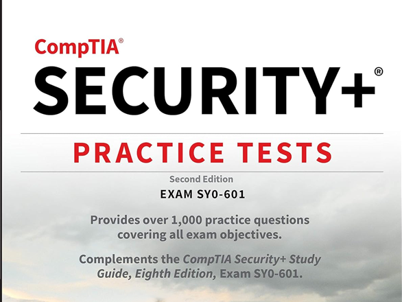 A grey background with text that reads: "CompTIA Security+ Practice Tests. Second Edition. Exam Sy0-601. Provides over 1,000 practice questions covering all exam objectives. Complements the CompTIA Security+ Study Guide, Eighth Edition, Exam SY0-601."