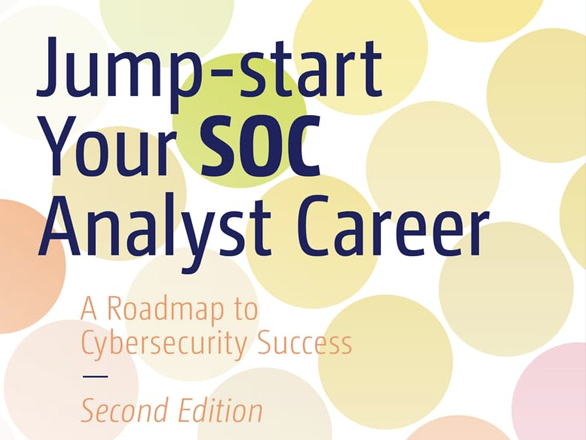 An abstract background with the text: "Jump-start your SOC analyst career: a roadmap to cybersecurity success, second edition."