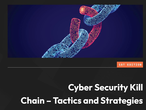 An abstract background with a chain with the text that reads: "1st Edition: Cyber Security Kill Chain - Tactics and Strategies"
