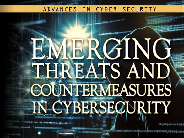 An abstract background showing a person wearing a hood with the text: "Advances in Cyber Security: Emerging Threats and Countermeasures in Cybersecurity"