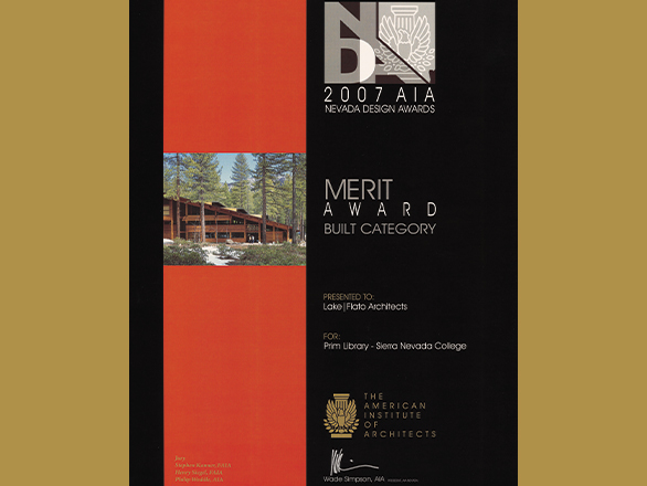 A digtized version of the 2007 AIA Nevada Design Awards for the Merit Award Build Category presented to Lake|Flato Architects for the Prim Library at Sierra Nevada College now know as University of Nevada, Reno at Lake Tahoe.