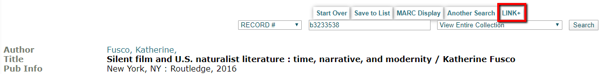 Screenshot of a "LINK+" button which is enclosed by a red rectangle to show its location on the catalog record. Other buttons on the page include: "Start Over," "Save to List," "MARC Display," and "Another Search." On the next line are two drop-down buttons with the following words selected: "RECORD #" and "View Entire Collection." A "Search" button is also shown. On the next line, it lists information about the book including: "Author," "Title," and "Pub Info."