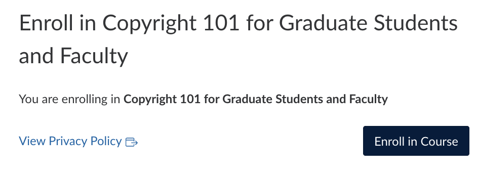 Screenshot of a course enrollment page titled &ldquo;Copyright 101 for Graduate Students and Faculty&rdquo; with a Privacy Policy link and an Enroll in Course button.
